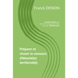 Préparer et réussir le concours d’Attaché(e) territorial(e): Le guide complet pour maîtriser les épreuves écrites et orales