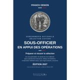 Préparer et réussir le concours de sous-officier de gendarmerie: Guide complet pour maîtriser les épreuves écrites, orales, sportives et psychotechniques