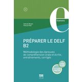 Préparer le DELF B2: Méthodologie des épreuves de compréhension orale et écrite, entraînement, corrigés