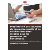 Présentation des solutions de commerce mobile et de services bancaires mobiles pour les personnes non bancarisées