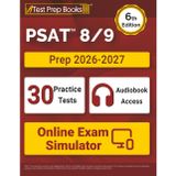 PSAT 8/9 Prep 2026-2027: 30 Full-Length PSAT 8/9 Practice Tests + Exam Prep Book + Audiobook Access + Online Exam Simulator: [6th Edition]