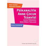 Psikanalitik Anne-Çocuk Tedavisi - Bianca Lechevalier