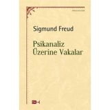Psikanaliz Üzerine Vakalar - Sigmund Freud