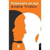 Psikanaliz Ve Aşk / Andre Tridon