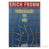 Psikanaliz ve Din - Erich Fromm