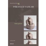 Psikanaliz Yazıları 45 - Bebek Gözlemi - Bağlam Yayıncılık