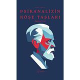 Psikanalizin Köşe Taşları - Sigmund Freud