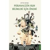 Psikanalizin Ruh Bilimleri İçin Önemi / Otto Rank