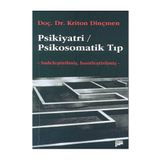 PSIKIYATRI / PSIKOSOMATIK TIP - KRITON DİNÇMEN