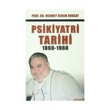 Psikiyatri Tarihi 1860-1960 - Mehmet Kerem Doksat