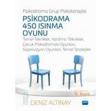 Psikodrama 450 Isınma Oyunu: Temel Teknikler, Yardımcı Teknikler, Çocuk Psikodraması Oyunları, Süpervizyon Oyunları, Temel Stratejiler