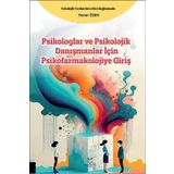 Psikologlar ve Psikolojik Danışmanlar için Psikofarmakolojiye Giriş