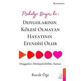 Psikoloji Diyor Ki: Duygularının Kölesi Olmayan Hayatının Efendisi Olur Destek Yayınları