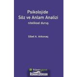 Psikolojide Söz ve Anlam Analizi: Niteliksel Duruş - Sibel A. Arkonaç