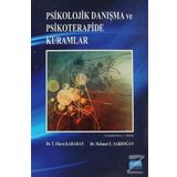 Psikolojik Danışma ve Psikoterapide Kuramlar - T. Fikret Karahan Mehmet E. Sardoğan