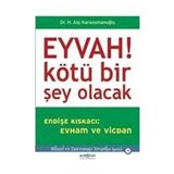 Psikonet Yayınları Eyvah! Kötü Bir Şey Olacak: Endişe Kıskacı: Evham ve Vicdan + Türk Mitolojisinin Kısa Tarihi
