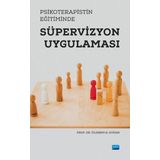 Psikoterapistin Eğitiminde Süpervizyon Uygulaması Yıldırım Doğan - Nobel Akademik Yayıncılık