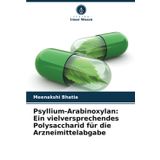 Psyllium-Arabinoxylan: Ein vielversprechendes Polysaccharid für die Arzneimittelabgabe