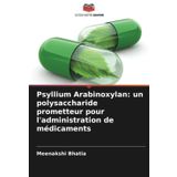 Psyllium Arabinoxylan: un polysaccharide prometteur pour l'administration de médicaments