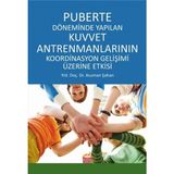 Puberte Döneminde Yapılan Kuvvet Antremanlarının Koordinasyon Gelişimi Üzerine Etkisi - Asuman Şahan