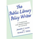Public Library Policy Writer: A Guidebook with Model Policies on CD-ROM by Jeanette C. Larson and Herman L. Totten (2008-07-02)