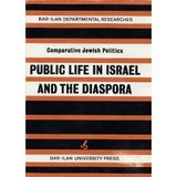 Public life in Israel and the Diaspora: Comparative Jewish politics (Bar-Ilan departmental researches) Lehman-Wilzig Sam N and Susser Bernard