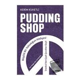 Pudding Shop - Kerim Kuvetli