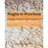 Puglia in Province: Foggia, Daunia & Gargano