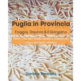 Puglia in provincia: Foggia, Daunia & il Gargano