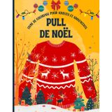 Pull de Noël Livre de coloriage pour adultes et adolescents: Livre de coloriage de Noël pour la saison hivernale Colorez les pulls de Noël en 100 pages. Explorez l'art de Noël à votre rythme