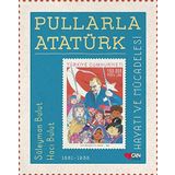 Pullarla Atatürk: Hayatı ve Mücadelesi Ciltli