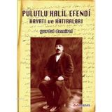 PULUTLU HALIL EFENDI HAYATI VE HATIRALARI - YURDAL DEMIREL