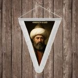 Punto Dizayn Padişah Orhan Gazi Orhan Bey Beyaz Saçaklı Takdim Flama Bayrak Osmanlı Padişahları Serisi