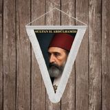Punto Dizayn Sultan Iı. Abdülhamid Beyaz Saçaklı Takdim Flama Bayrak Osmanlı Padişahları Serisi