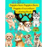 Puppies here, Puppies there, Puppies Everywhere