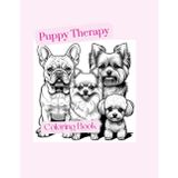 Puppy Therapy Coloring Book: Cute and Cuddly puppy coloring book for kids, teens, & adults