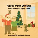 Puppy's Broken Christmas: A Story from Papa & Puppy's Corner: 2