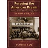 Pursuing the American Dream: Tucson Chinese-Owned Grocery Stores