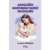 Pusula Yayınevi - Ankara Anneliğin Muhteşem Tarihi Yolculuğu