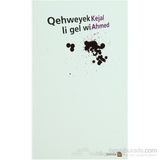 Qehweyek Li Gel Wi - kejal ahmed