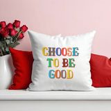 Qoeuyl Boutique Choose Te Be Good Baskılı Hediyelik Elyaf Saten Dekoratif Yastık - 28 x 28 cm - Beyaz