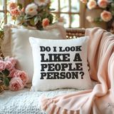 Qoeuyl Boutique Do I Look Like A People Person Baskılı Komik Hediyelik Elyaf Dolgulu Dekoratif Yastık - 39 x 39 cm - Beyaz