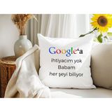 Qoeuyl Boutique Google'a Ihtiyacım Yok Babam Her Şeyi Biliyor Babalar Günü Baskılı Elyaf Dolgulu Hediyelik Yastık - 28 x 28 cm - Beyaz