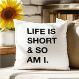 Qoeuyl Boutique Life Is Short So Am I Baskılı Komik Hediyelik Elyaf Dolgulu Dekoratif Yastık - 39 x 39 cm - Beyaz