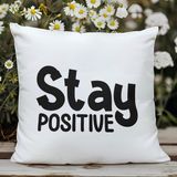 Qoeuyl Boutique Stay Positive Baskılı Motivasyon Hediyelik Elyaf Dolgulu Dekoratif Yastık - 39 x 39 cm - Beyaz