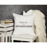 Qoeuyl Boutique Trust Me I'm A Psychologist Baskılı Psikolog Hediyelik Elyaf Dolgulu Dekoratif Yastık - 39 x 39 cm - Beyaz