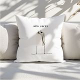 Qoeuyl Boutique Who Cares Baskılı Komik Hediyelik Elyaf Dolgulu Saten Dekoratif Yastık - 39 x 39 cm - Beyaz