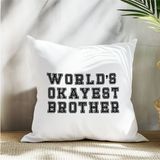 Qoeuyl Boutique World's Okayest Brother Baskılı Abi Erkek Kardeş Hediyelik Elyaf Dolgulu Dekoratif Yastık - 39 x 39 cm - Beyaz