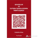 QR Kodlar ve İletişim Teknolojisinin Hibritleşmesi - Celalettin Aktaş