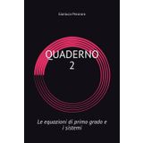 QUADERNO 2: Le equazioni di primo grado e i sistemi